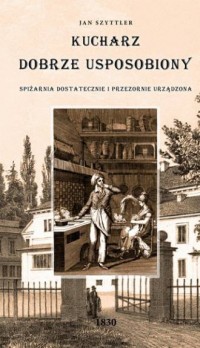 Kucharz Dobrze Usposobiony. Spiżarnia - okładka książki