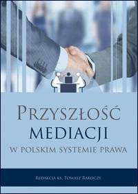 Przyszłość mediacji w polskim systemie prawa