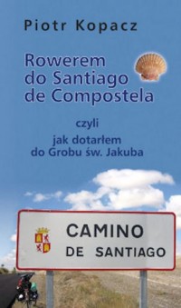Rowerem do Santiago de Compostela - okładka książki