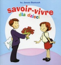 Savoir-vivre dla dzieci - okładka książki
