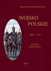 Wojsko Polskie 1807-1814. Tom I. - okładka książki