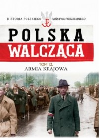 Polska Walcząca. Armia Krajowa. - okładka książki