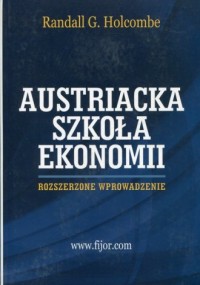 Austriacka szkoła ekonomii. Rozszerzone - okładka książki