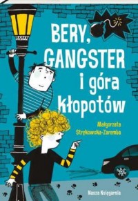 Bery, gangster i góra kłopotów - okładka książki