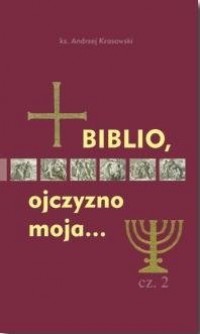 Biblio, ojczyzno moja... cz. 2 - okładka książki