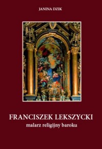 Franciszek Lekszycki. Malarz religijny - okładka książki