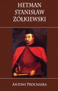 Hetman Stanisław Żółkiewski - okładka książki