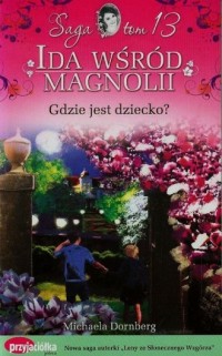 Ida wśród magnolii. Tom 13. Gdzie - okładka książki