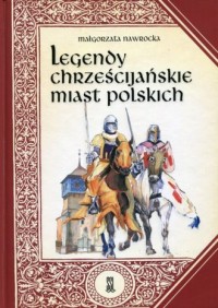 Legendy chrześcijańskie miast polskich - okładka książki
