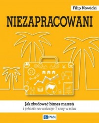 Niezapracowani, czyli jak zbudować - okładka książki