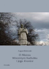 O Mistrzu Wincentym Kadłubku i - okładka książki