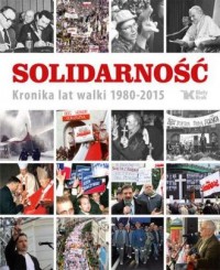Solidarność. Kronika lat walki - okładka książki