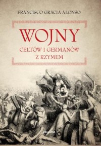 Wojny Celtów i Germanów z Rzymem - okładka książki