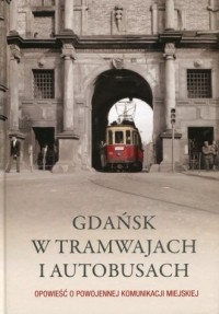 Gdańsk w tramwajach i autobusach. - okładka książki