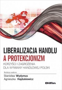Liberalizacja handlu a protekcjonizm. - okładka książki