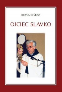 Ojciec Slavko. Biografia - okładka książki