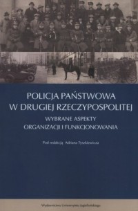 Policja Państwowa w Drugiej Rzeczpospolitej. - okładka książki