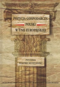 Pozycja gospodarcza Polski w Unii - okładka książki