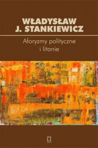 Aforyzmy polityczne i litanie - okładka książki