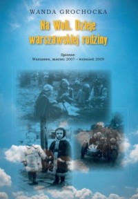 Na Woli. Dzieje warszawskiej rodziny - okładka książki