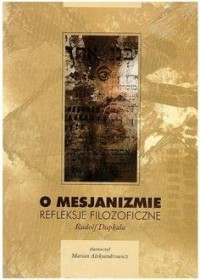 O mesjanizmie. Refleksje filozoficzne - okładka książki