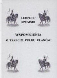 Wspomnienia o Trzecim Pułku Ułanów - okładka książki