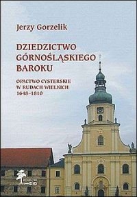 Dziedzictwo górnośląskiego baroku. - okładka książki