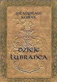 okładka książki - Dzieje Lubrańca - Władysław Kubiak