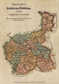 Mapa szczegółowa Królestwa Polskiego - zdjęcie reprintu, mapy