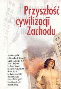 Przyszłość cywilizacji Zachodu - okładka książki