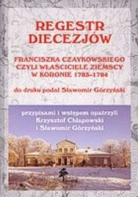 Regestr diecezjów Franciszka Czaykowskiego, - okładka książki