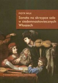 Sonata na skrzypce solo w siedemnastowiecznych - okładka książki