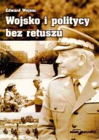 Wojsko i politycy bez retuszu - okładka książki