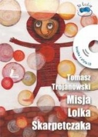 Misja Lolka Skarpetczaka (+ CD) - okładka książki
