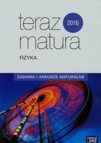 Teraz matura 2016. Fizyka. Zadania - okładka podręcznika