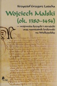 Wojciech Malski ok. 1380-1454 wojewoda - okładka książki