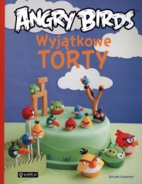 Wyjątkowe torty Angry Birds - okładka książki