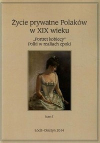 Życie prywatne Polaków w XIX wieku. - okładka książki