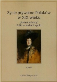 Życie prywatne Polaków w XIX wieku. - okładka książki