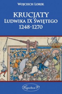 Krucjaty Ludwika Świętego 1248-1270 - okładka książki