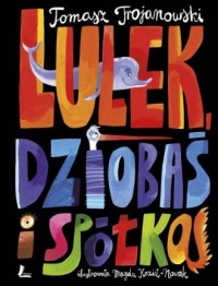 Lulek Dziobaś i spółka - okładka książki