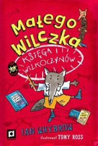 Małego Wilczka Księga Wilkoczynów - okładka książki
