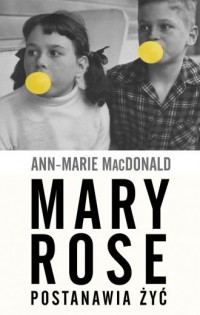Mary Rose postanawia żyć - okładka książki