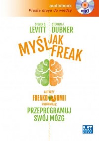 Myśl jak Freak! Autorzy Freakonomii - okładka płyty