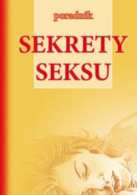 Sekrety seksu. Poradnik - okładka książki