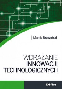 Wdrażanie innowacji technologicznych - okładka książki