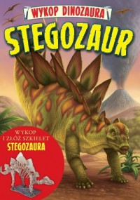 Wykop dinozaura. Stegozaur - okładka książki