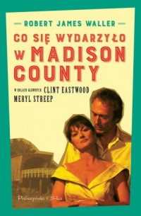 Co się wydarzyło w Madison County - okładka książki