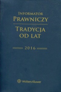 Informator Prawniczy 2016. Tradycja - okładka książki