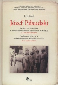 Józef Piłsudski. Źródła z lat 1914-1918 - okładka książki